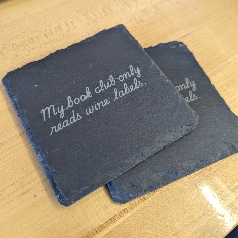 "My Book Club only reads wine labels" laser engraved slate coaster
